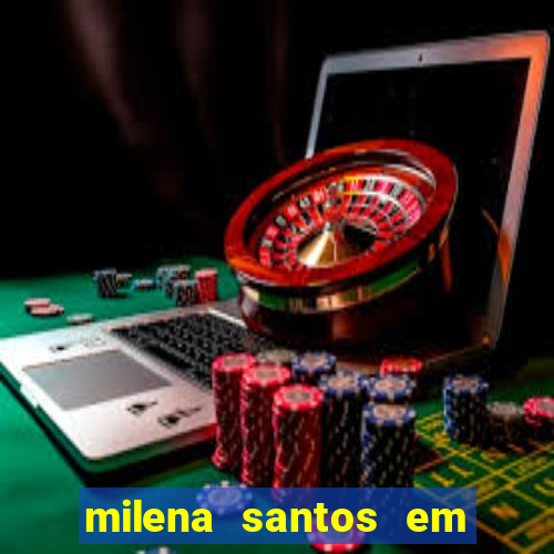 milena santos em vizinhas gostosas